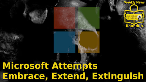 Microsoft Attempts Embrace, Extend, Extinguish