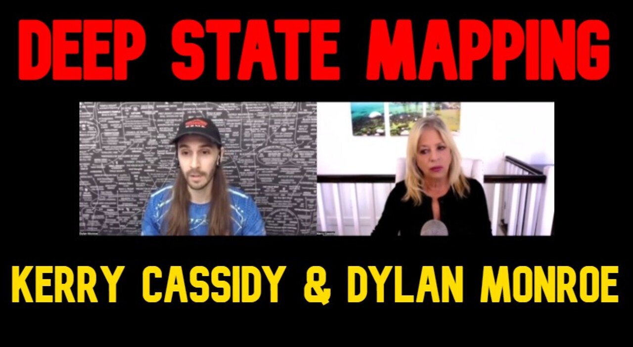 KERRY CASSIDY & DYLAN MONROE: DEEP STATE MAPPING!!