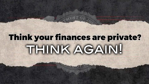 Think Your Finances Are Private? THINK AGAIN!