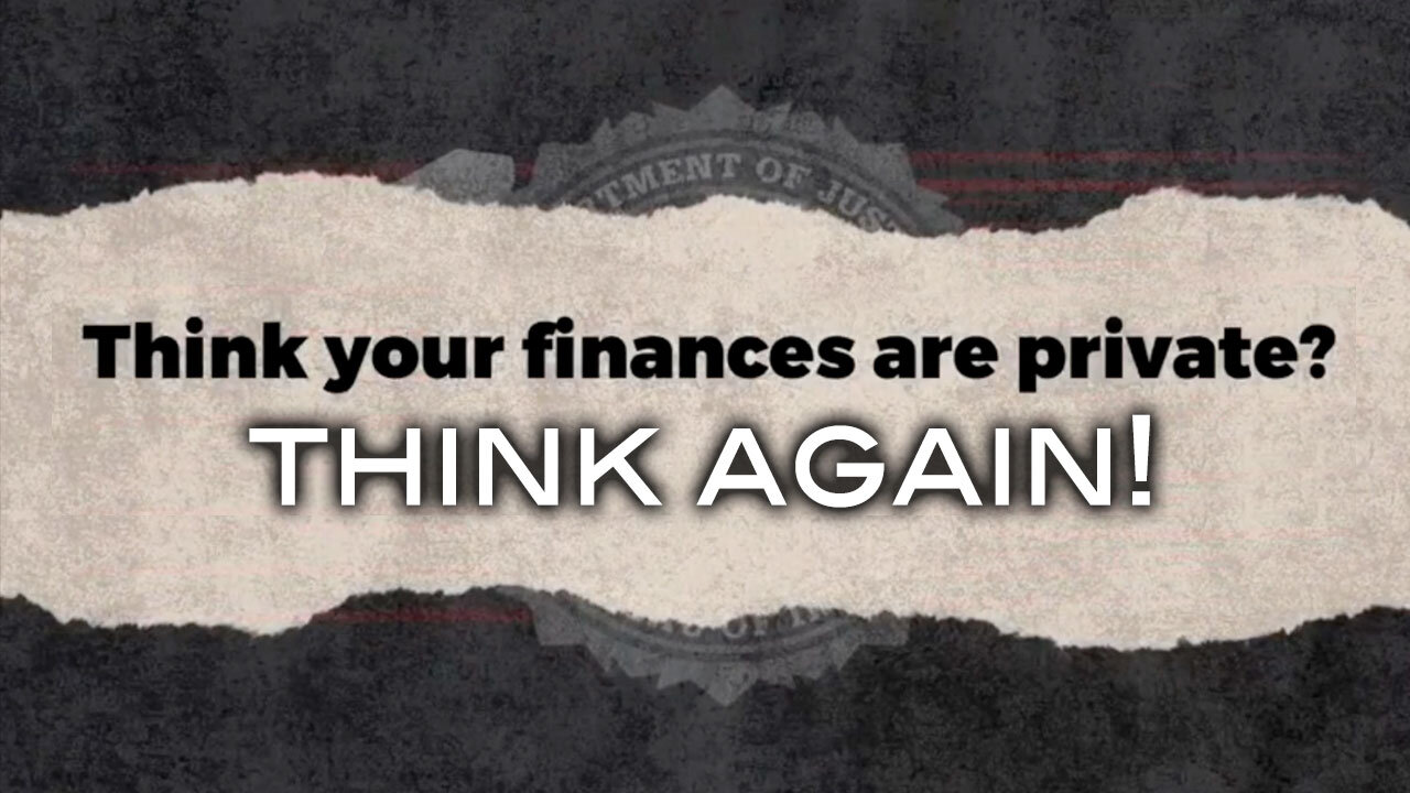 Think Your Finances Are Private? THINK AGAIN!