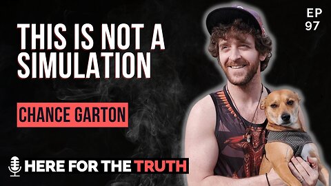 Episode 97 - Chance Garton | This Is Not a Simulation