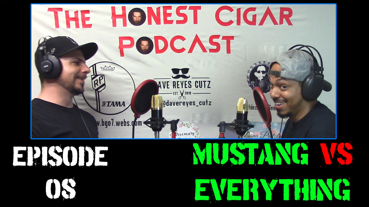 The Honest Cigar Podcast (Episode 08) - Mustang VS Everyone