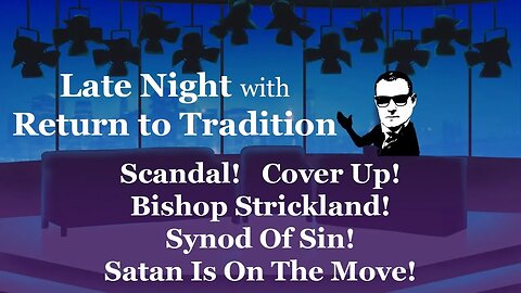 The Implications Of Francis Doing Nothing About Evil Priests & Bp Strickland Update