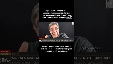 “Quanto mais inocente for o massacrado, maior será o efeito do terror produzido pelo Estado”.