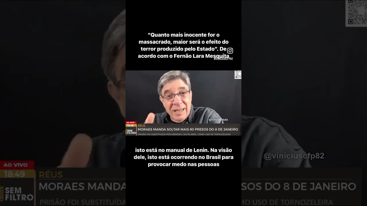 “Quanto mais inocente for o massacrado, maior será o efeito do terror produzido pelo Estado”.