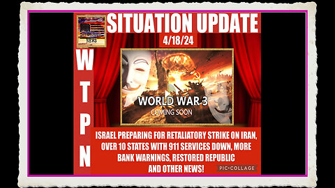 WTPN SITUATION UPDATE 4 18 24