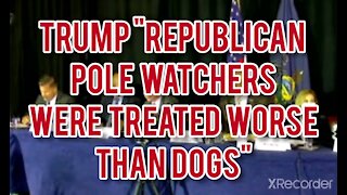 TRUMP" REPUBLICANS WERE TREATED WORSE THAN DOGS"