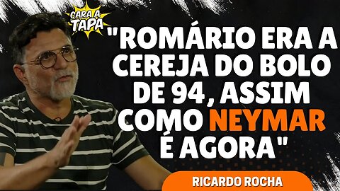 RICARDO ROCHA COMPARA A IMPORTÂNCIA DE NEYMAR A DE ROMÁRIO NA SELEÇÃO DE 94