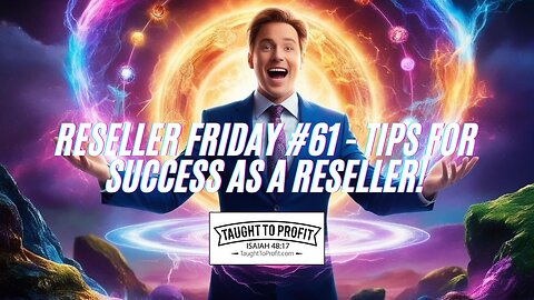 Reseller Friday #61 - Tips For Success As A Reseller!