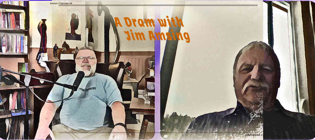 A Dram with Jim Amsing