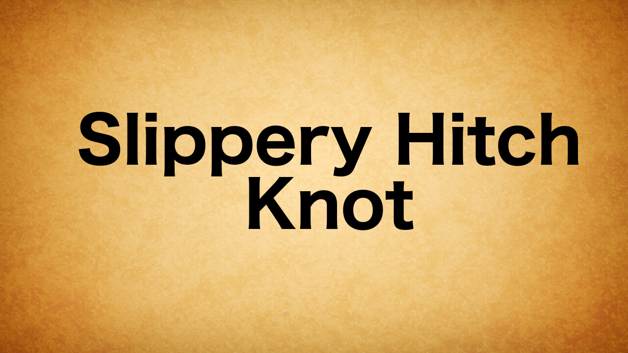 Slippery Hitch Knot (2021)