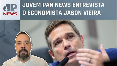 Economista analisa declarações de Campos Neto sobre política de juros do Banco Central