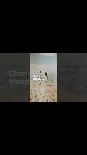Cherish your Friends