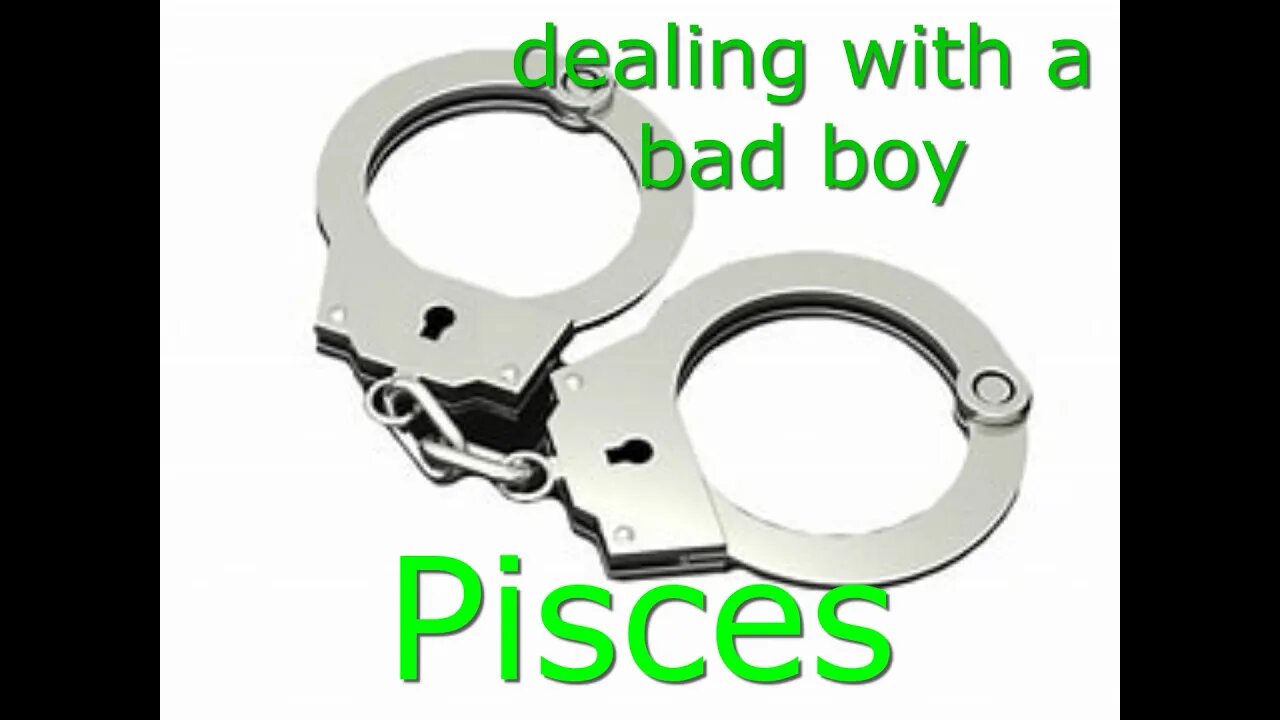 Pisces and the bad boy