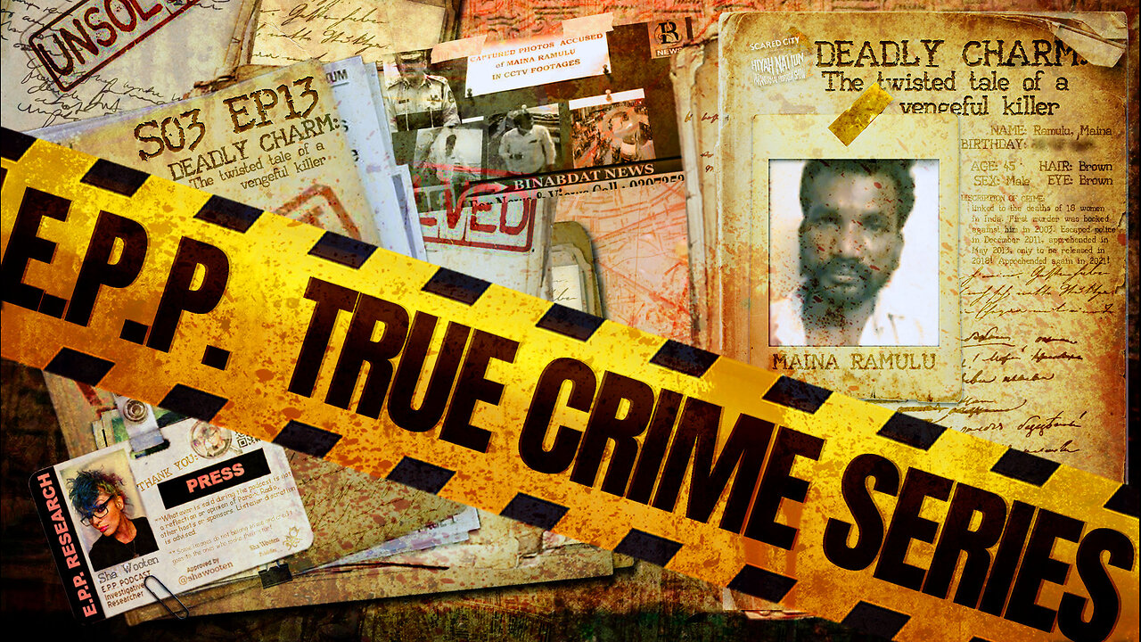 [18+ MATURE ONLY] PODCAST MODE: TRUE CRIME: FROM HEARTBREAK TO HORROR: THE TRANSFORMATION OF MAINAM RAMULU INTO A SERIAL KILLER