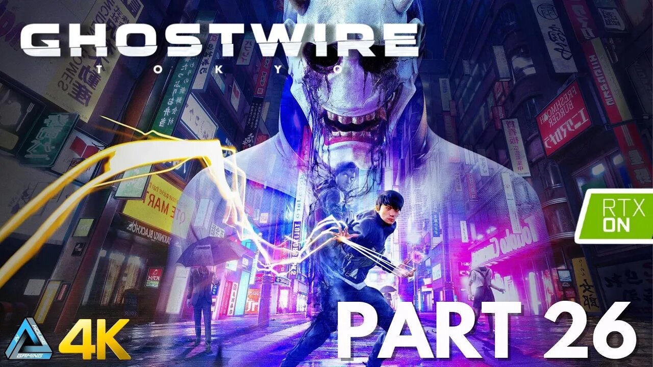 Let's Play! Ghostwire: Tokyo with RTX in 4K Part 26 (PS5)