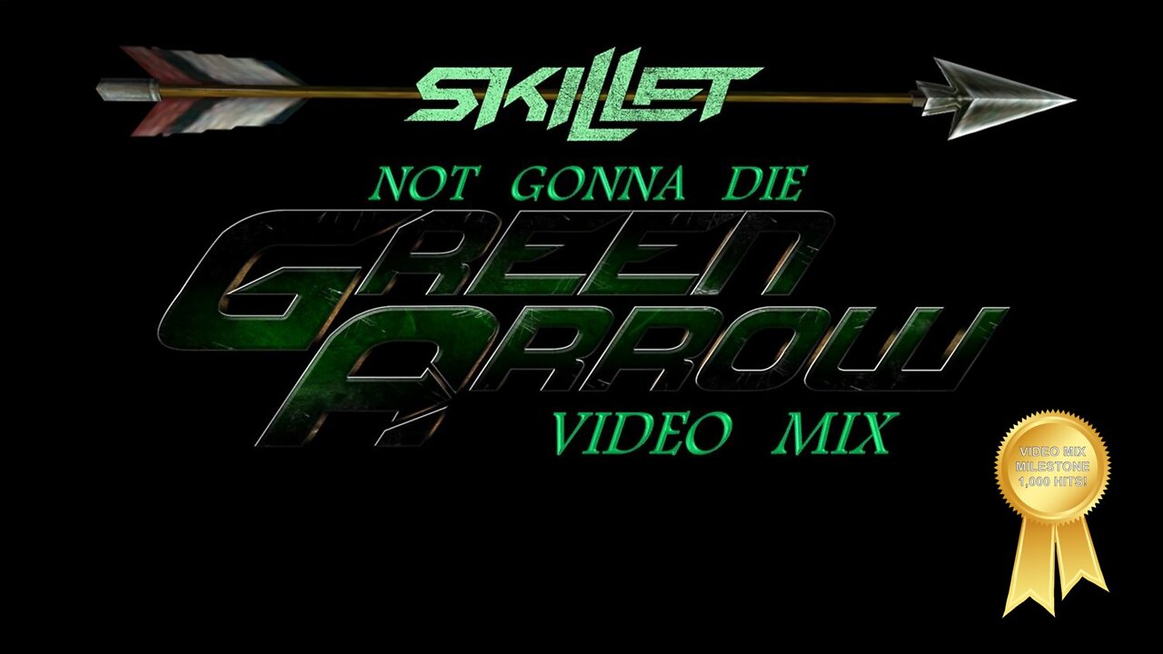 Skillet- Not Gonna Die (Green Arrow Video Mix)