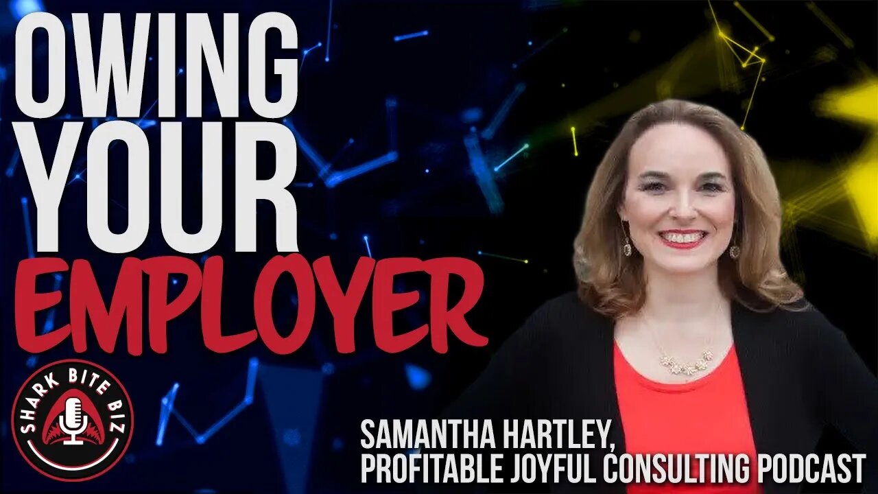 #174 Owning Your Employer w/ Samantha Hartley of Profitable Joyful Consulting Podcast