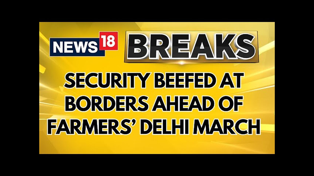 Heavy Police Deployment Around Delhi Borders Ahead Of Farmers Protest March Tomorrow | News18