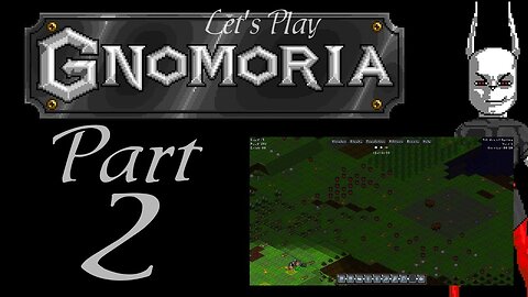 Let's Play Gnomoria part 2 (series 1 - Land of Ears)