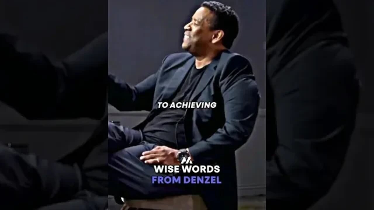 wise words from Denzel