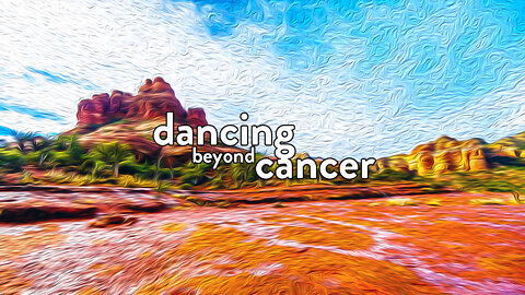 Chapter 7 - Dancing Beyond Cancer - Author Read