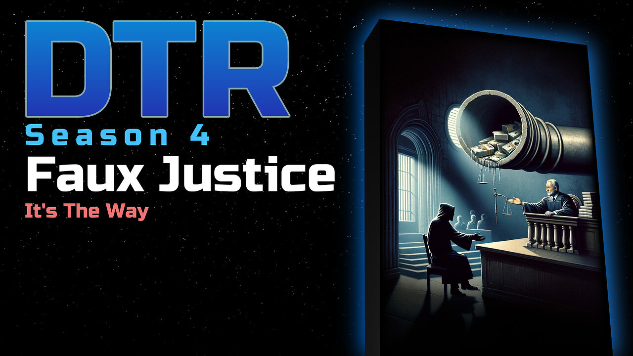 DTR Ep 305: Faux Justice