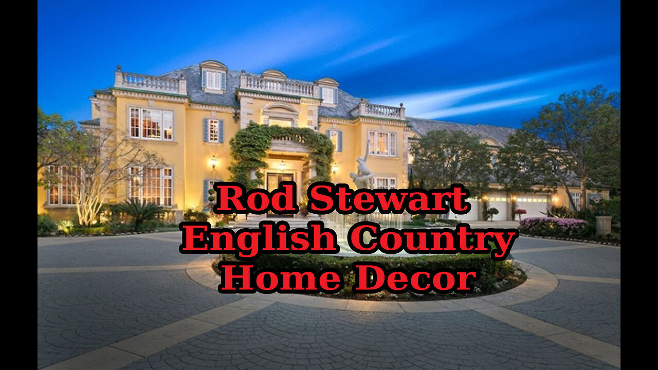 Rod Stewart English Country Home Decor