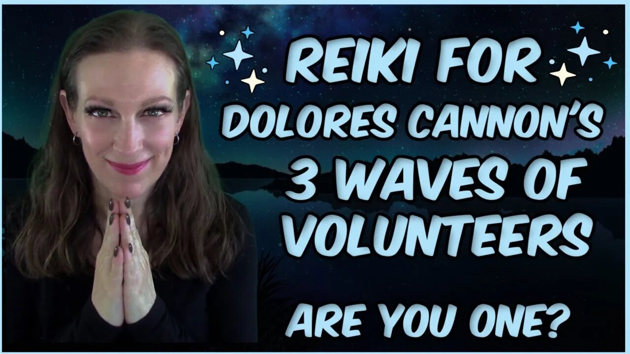 Reiki For Dolores Cannon's Three Waves Of Volunteers