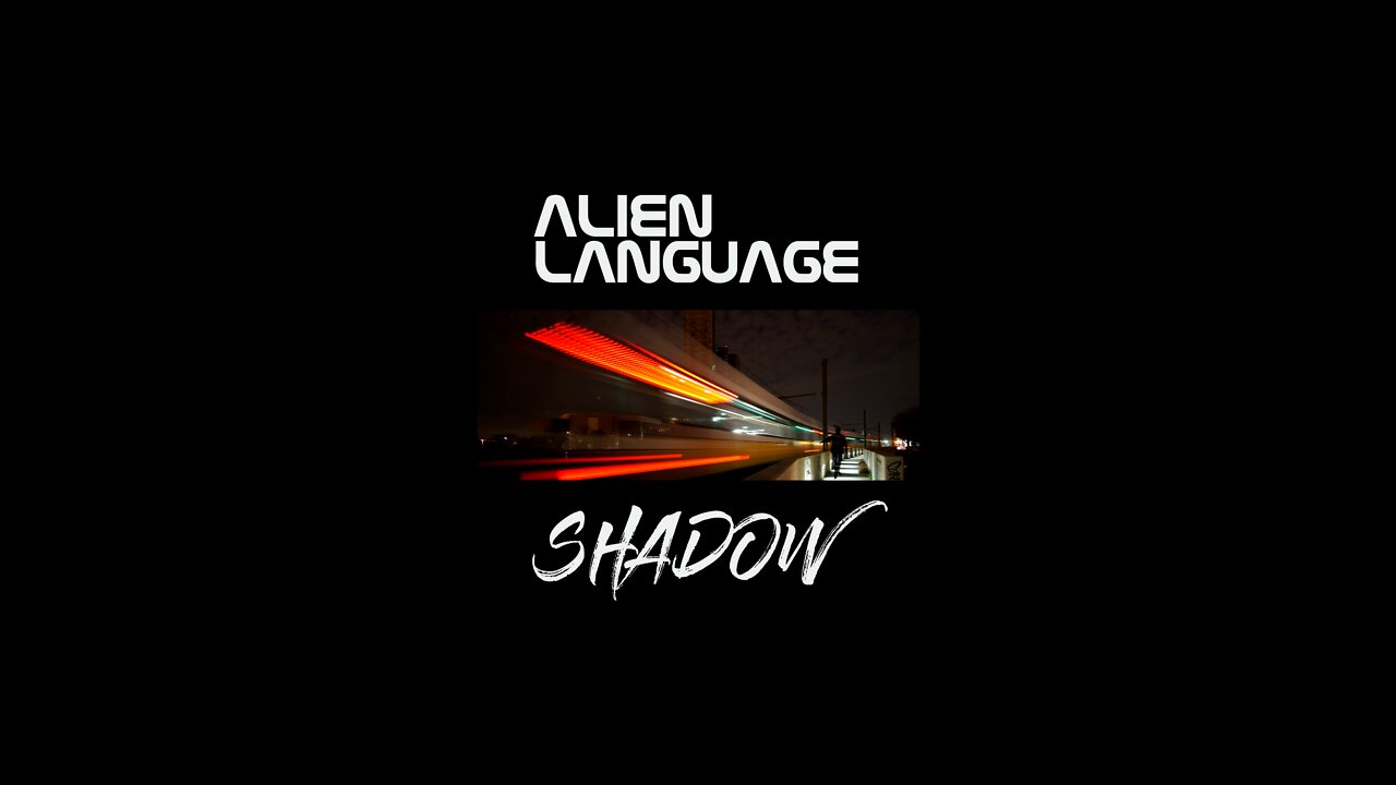 Shadow | The New Single Version | by Alien Language