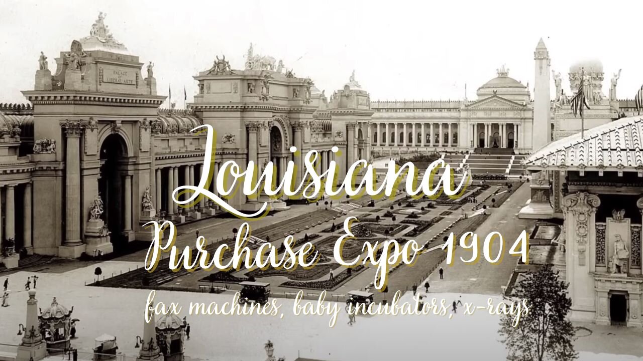 Louisiana Purchase Expo 1904 fax machines, autos, baby incubator, x-rays