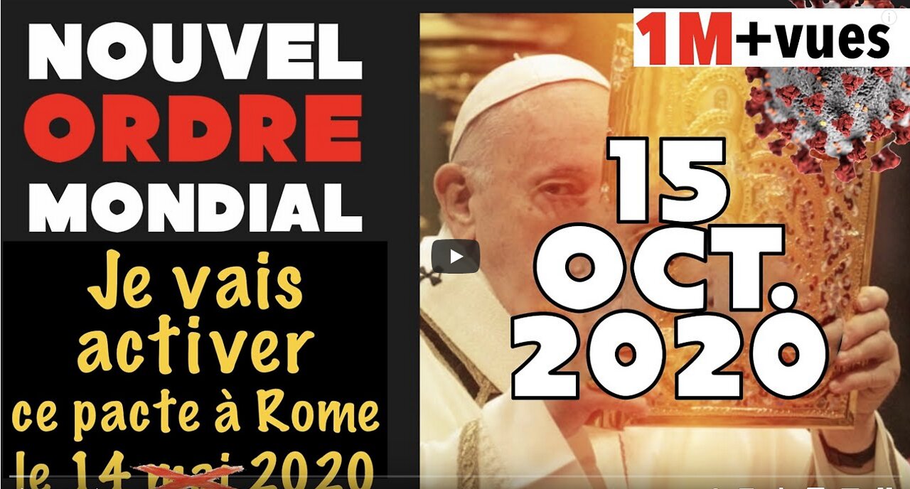 LE PAPE ACTIVE LE NOUVEL ORDRE MONDIAL LE 15 OCTOBRE 2020! Allan Rich