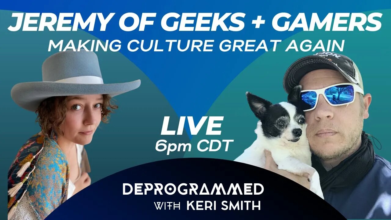 LIVE Deprogrammed: Making Culture Great Again with Jeremy from Geeks + Gamers