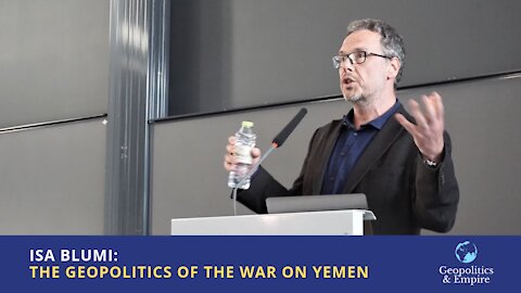 Isa Blumi: The Geopolitics of the War on Yemen