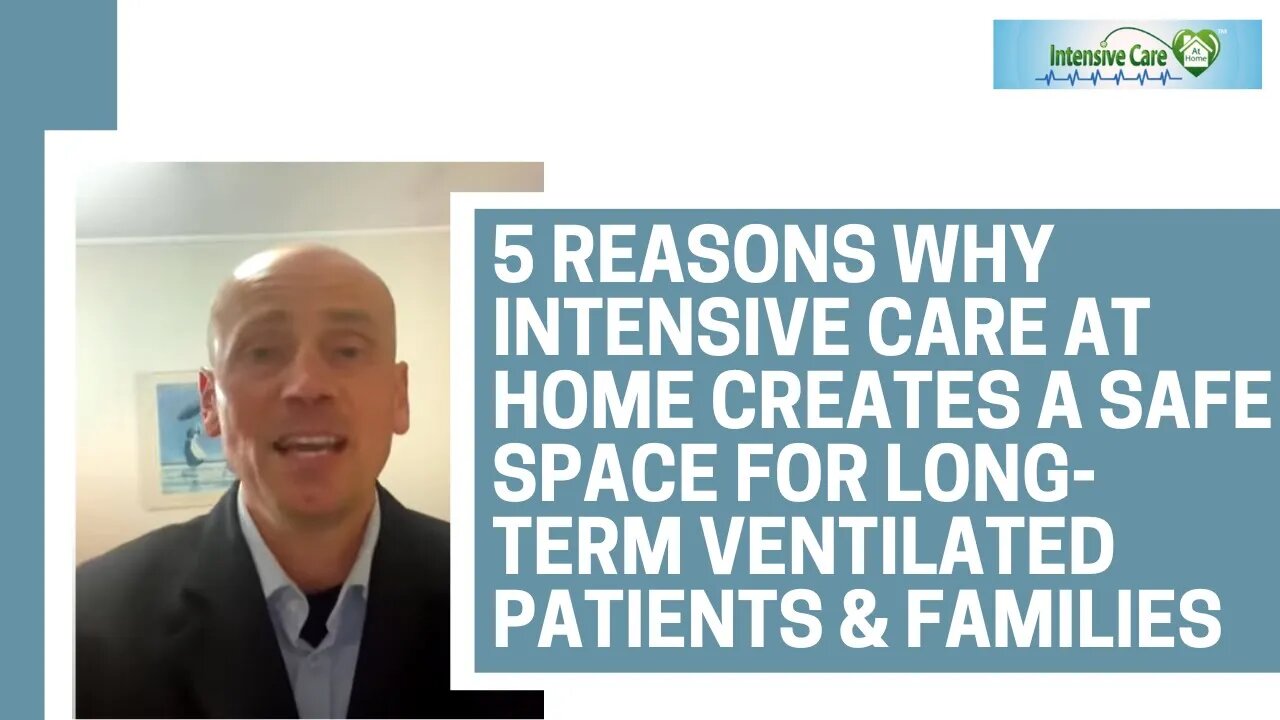 5 Reasons Why Intensive Care at Home Creates a Safe Space for Long-Term Ventilated Patients&Families