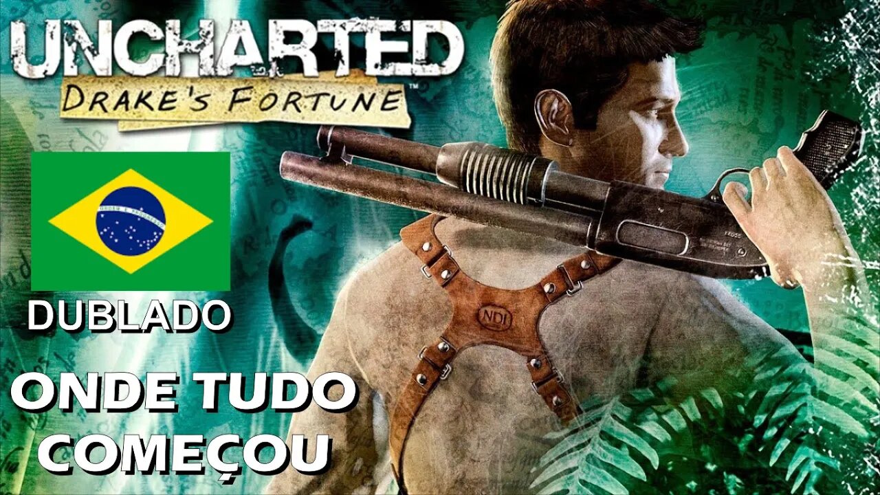 Uncharted Drake's Fortune #1 - Onde Tudo Começou! (PS4 Dublado em Português - BR)