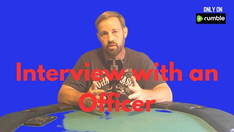 Interviewing a Police Officer