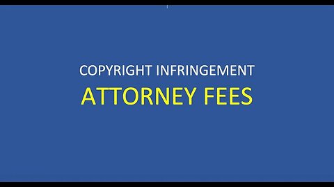 Attorney Fee Awards in Copyright Infringement cases by Attorney Steve®