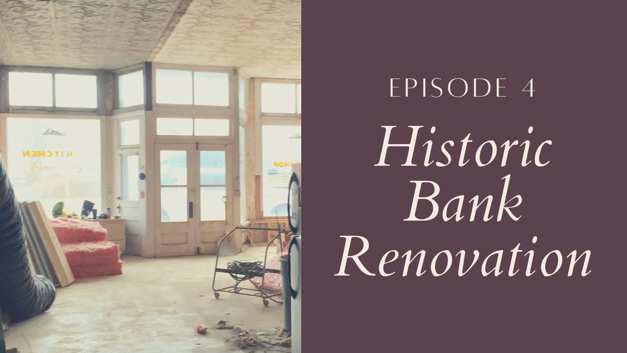 Historic Bank Renovation - Episode 4