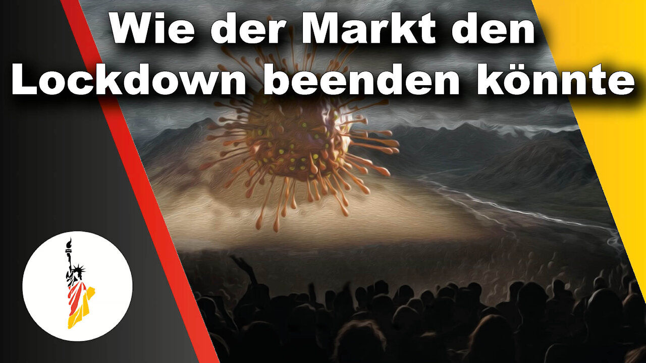Wie der Markt den Lockdown beenden könnte (Liberty Academy 35)