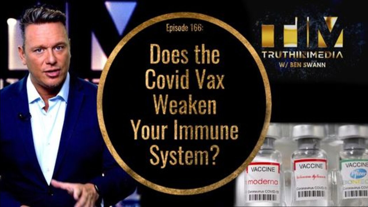 💉⭐️ Ben Swann ~ Does the Covid Vaccine Weaken Your Immune System? (Yes)