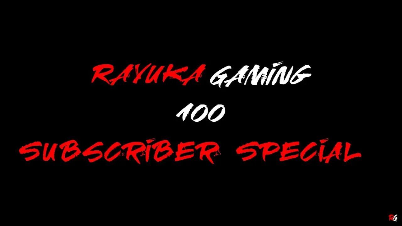 Rayuka Gaming 100 Subscriber Special