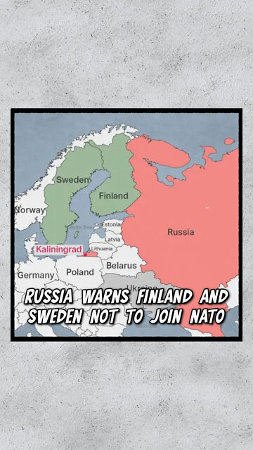 Russia Warns Finland And Sweden Not To Join NATO