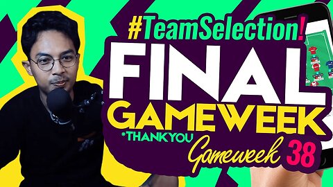 FINAL GAMEWEEK 38 | FPL Gameweek 38 - FPL Indonesia Tips 2022/23
