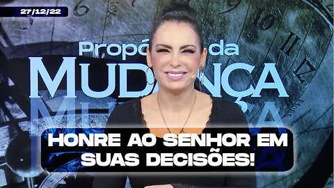 Honre ao Senhor em suas decisões! || Mudança de Vida Hoje