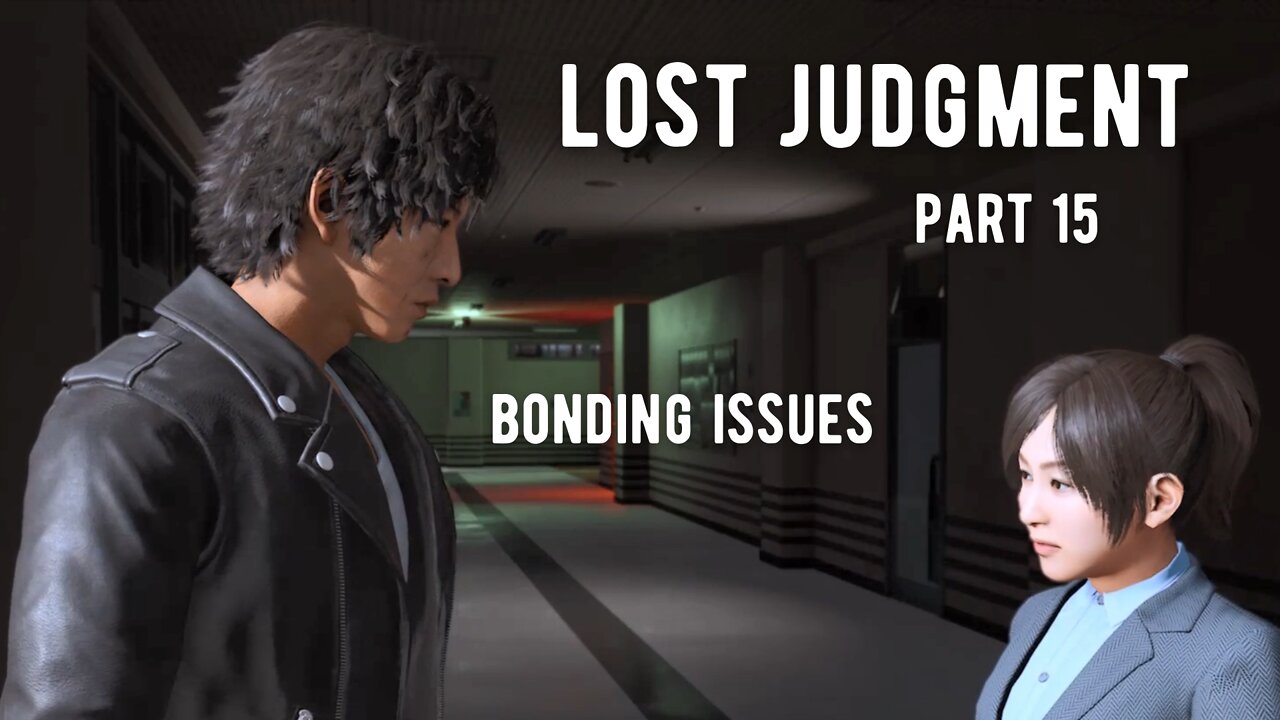 Lost Judgment Part 15 - Bonding Issues