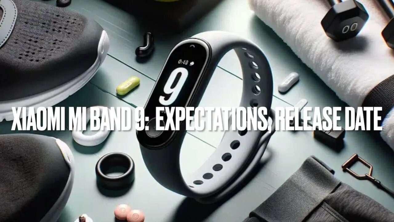 Xiaomi Mi Band 9: Expectations, release date