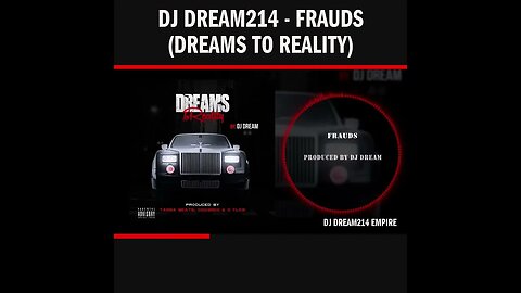 Dj Dream214 - Frauds (Dreams To Reality)