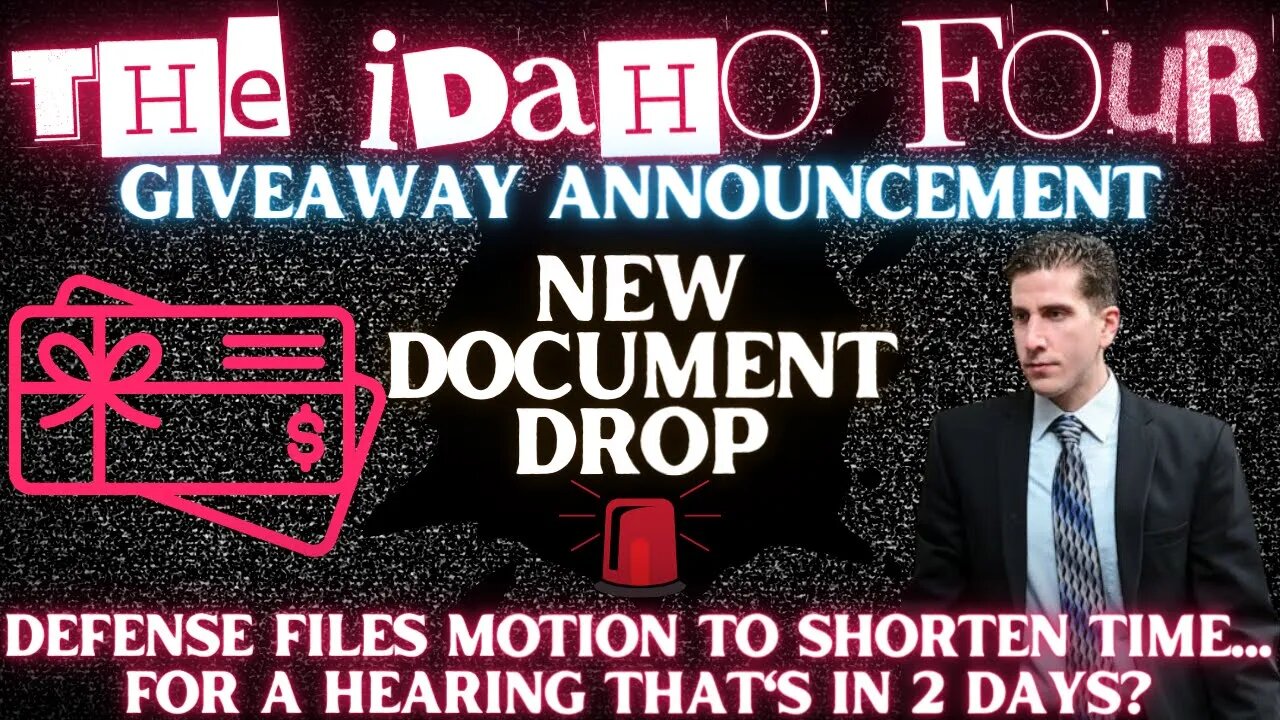 🚨NEW IDAHO FOUR CASE DOCUMENTS🚨Motion to Shorten Time + Gift Card Giveaway Announcement!