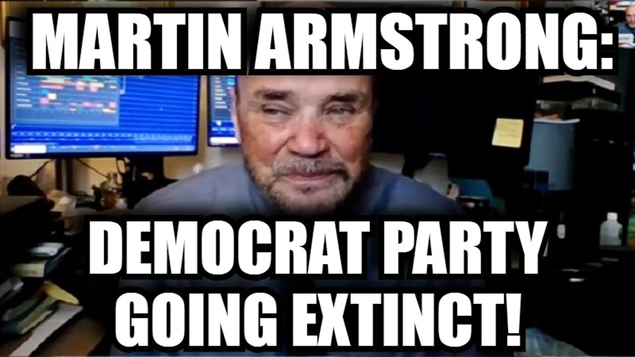 Martin Armstrong: Democrat Party Going Extinct!